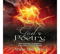 Anne Hamilton God's Poetry: The Identity & Destiny Encoded in Your Name Anne Hamilton Multicolor