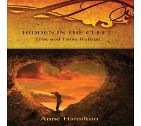 Anne Hamilton Hidden in the Cleft: True & False Refuge: Strategies for the in White Anne Hamilton White