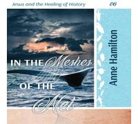 Anne Hamilton In the Meshes of the Net: Jesus & the Healing of History 06 Anne Hamilton Multicolor