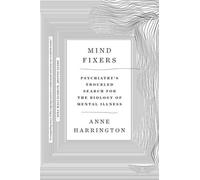 Anne Harrington Harrington Anne Mind Fixers (Paperback)