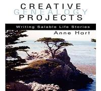 Anne Hart Creative Genealogy Projects:Writing Salable Life Stories Paperback Anne Hart Multicolor