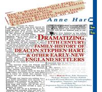 Anne Hart Dramatizing 17th Century Family History of Deacon Stephen Hart Anne Hart Multicolor