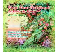 Anne Hart Find Your Personal Adam & Eve:Make DNA-Driven Genealogy Time Anne Hart Multicolor