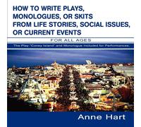 Anne Hart How to Write Plays, Monologues, or Skits from Life Stories, Social Anne Hart Multicolor