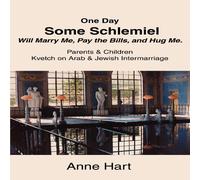 Anne Hart One Day Some Schlemiel Will Marry Me, Pay the Bills, & Hug Anne Hart Multicolor