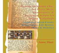 Anne Hart Writing 45-Minute One-Act Plays, Skits, Monologues, Animation Anne Hart Multicolor