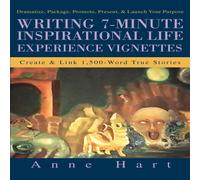 Anne Hart Writing 7-Minute Inspirational Life Experience Vignettes:Create Anne Hart Multicolor