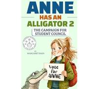 Anne Has an Alligator 2: The Campaign for Student Council