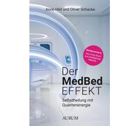 Anne Hild Oliver Sch Der MedBed-Effekt: Selbstheilung mit Quantenene (Hardback)