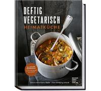 Anne-Katrin Web Deftig vegetarisch - Heimatküche: So schmeckt Heimkom (Hardback)
