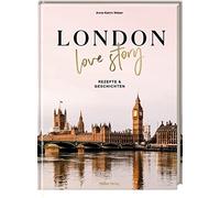 Anne-Katrin Weber Julia Hoers London Love Story: Rezepte & Geschicht (Hardback)