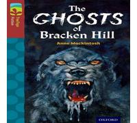 Anne Mackintosh Oxford Reading Tree TreeTops Fiction: Level 15: The Ghosts of Bracken Hill Paperback Book Anne Mackintosh Multicolor