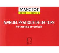 ANNE-MARIE MANGEOT : MANUEL PRATIQUE DE LECTURE HORIZONTALE ET VERTICAL - EDUCATION MUSICALE