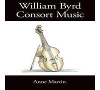 Anne Martin William Byrd, Consort Music Paperback Book Anne Martin Multicolor