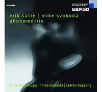 Anne-May Krüger - Phonometrie: Erik Satie and Mike Svoboda