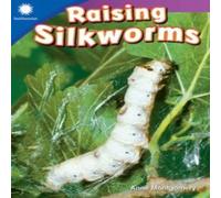 Anne Montgomery Raising Silkworms Paperback Book Anne Montgomery Multicolor
