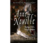 Anne Neville: Richard III's Tragic Queen