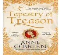 Anne O'Brien A Tapestry of Treason Paperback Book Anne O'Brien Multicolor
