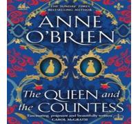 Anne O'Brien The Queen & the Countess : The spellbinding new historical novel Anne O'Brien Multicolor