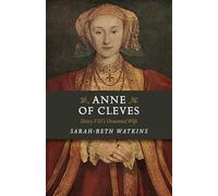 Anne of Cleves: Henry VIII's Unwanted Wife