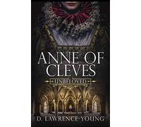 Anne of Cleves: Unbeloved