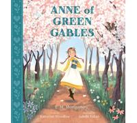 Katherine Woodfine – Anne of Green Gables – Illustrated Gift Edition (Nosy Crow Classics) – Hardback