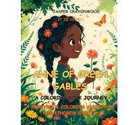 Anne Of Green Gables: A Coloring Book Journey: A Storybook Coloring Adventure for Kindred Spirits