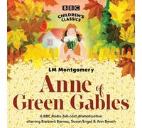 Anne Of Green Gables (BBC Children's Classics)