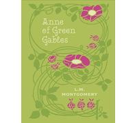 Anne of Green Gables: by L.M. Montgomery (Chartwell Deluxe Editions)