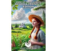 ANNE OF GREEN GABLES: DYSLEXIA-FRIENDLY EDITION