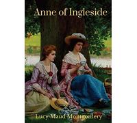 Anne of Ingleside: a children's novel by Canadian author Lucy Maud Montgomery published in July 1939 and the tenth of eleven books that feature the ... novel, 7 years after Anne's House of Dreams