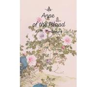 Anne of the Island: An Anne of Green Gables Sequel (Annotated)