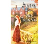 Anne Of The Island: (Annotated)