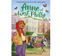 Anne of West Philly: A Modern Graphic Retelling of Anne of Green Gables (Classic Graphic Remix)