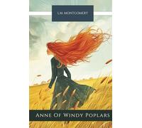 Anne Of Windy Poplars: Young Adult Classics