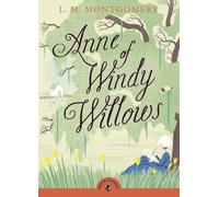 Anne of Windy Willows (Puffin Classics) by Montgomery, L. (June 4, 2015) Paperback