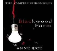 Anne Rice Blackwood Farm : The Vampire Chronicles 9 (Paranormal Romance) Anne Rice Multicolor