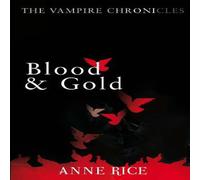 Anne Rice Blood & Gold : The Vampire Chronicles 8 Paperback Book Anne Rice Multicolor