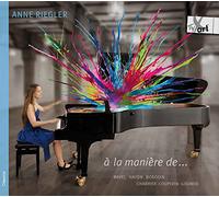 Anne Riegler - Haydn/Ravel/Chabrier/Gounod/Borodin/Couperin: A la manière de - Works for Piano solo