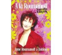 Anne Roumanoff : A la Roumanoff (Nouvelle édition)