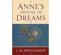 ANNE’S HOUSE OF DREAMS