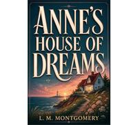 ANNE’S HOUSE OF DREAMS