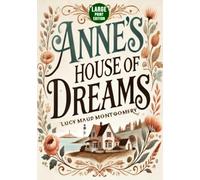 Anne’s House of Dreams (Large Print Edition): A timeless tale of love, hope, and new beginnings set in a charming seaside village with unforgettable characters and heartfelt moments