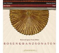 Anne Schumann & Sebastian Knebel - Biber: Rosenkranzsonaten I