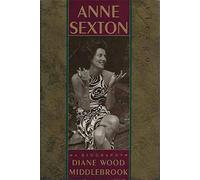 Anne Sexton: A Biography