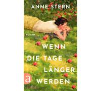 Anne Stern Wenn die Tage länger werden: Roman (Hardback)