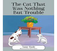 Anne Toole The Cat That Was Nothing But Trouble Paperback Book Anne Toole Multicolor