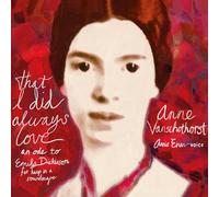 Anne Vanschothorst - Barten & Vanschothorst: That I Did Always Love - An Ode to Emily Dickinson for Harp in a Soundscape