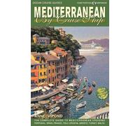 Mediterranean by Cruise Ship The Complete Guide to Mediterranea... 9781927747209