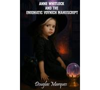 ANNE WHITLOCK AND THE ENIGMATIC VOYNICH MANUSCRIPT